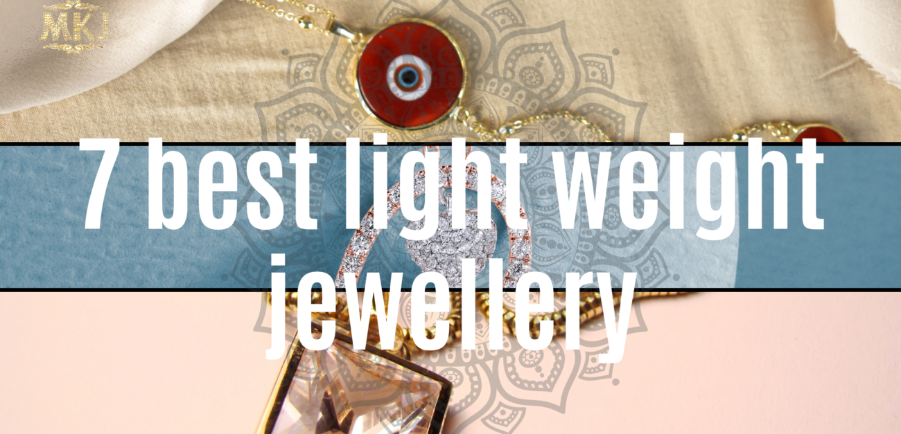 best 7 light weight jewellery
